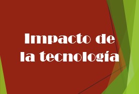 Impacto de la tecnología